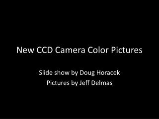 New CCD Camera Color Pictures