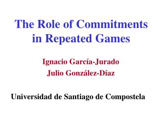 The Role of Commitments in Repeated Games