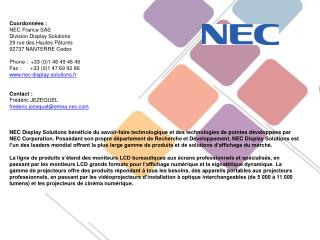 Coordonnées : NEC France SAS Division Display Solutions 29 rue des Hautes Pâtures