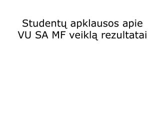 Studentų apklausos apie VU SA MF veiklą rezultatai