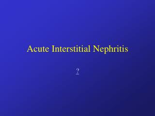 Acute Interstitial Nephritis