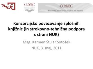 Konzorcijsko povezovanje splošnih knjižnic (in strokovno-tehnična podpora s strani NUK)