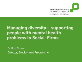 Managing diversity – supporting people with mental health problems in Social Firms