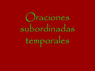 Oraciones subordinadas temporales