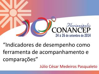 “Indicadores de desempenho como ferramenta de acompanhamento e comparações”