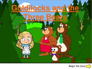 Goldilocks and the Three Bears