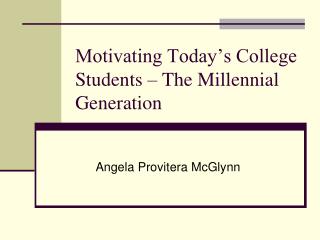 Motivating Today’s College Students – The Millennial Generation