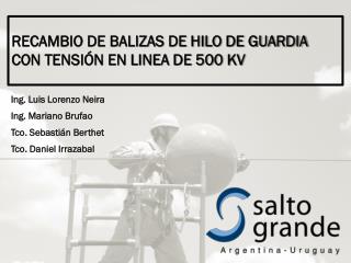 RECAMBIO DE BALIZAS DE HILO DE GUARDIA CON TENSIÓN EN LINEA DE 500 KV