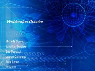 Webisodes Dossier