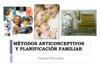 MÉTODOS ANTICONCEPTIVOS Y PLANIFICACIÓN FAMILIAR