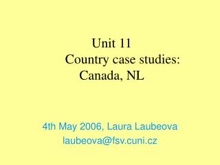 Unit 11 	Country case studies: Canada, NL