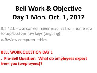 Bell Work &amp; Objective Day 1 Mon. Oct. 1, 2012