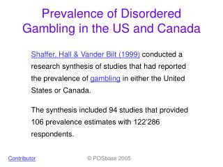 Preval ence of Disordered Gambling in the US and Canada