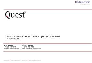 Quest™ Pan Euro themes update – Operation Style Twist 16 th January 2012