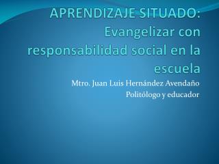 APRENDIZAJE SITUADO: Evangelizar con responsabilidad social en la escuela