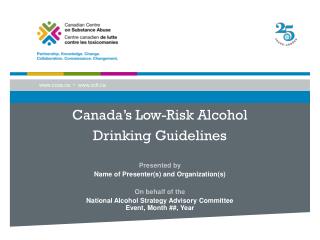 Canada’s Low-Risk Alcohol Dri nking Guidelines