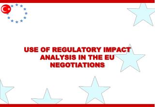 USE OF REGULATORY IMPACT ANALYSIS IN THE EU NEGOTIATIONS