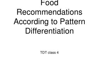 Food Recommendations According to Pattern Differentiation