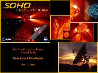 SOHO HGA Keyhole Periods Special Study Gene Burke & David Morris July 17, 2003