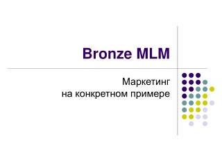 Bronze MLM