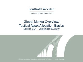 Global Market Overview/ Tactical Asset Allocation Basics Denver, CO September 29, 2010