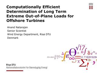 Anand Natarajan Senior Scientist Wind Energy Department, Risø DTU Denmark