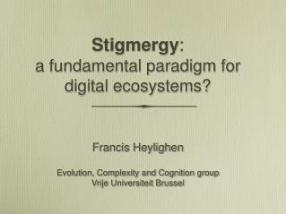 Stigmergy : a fundamental paradigm for digital ecosystems?