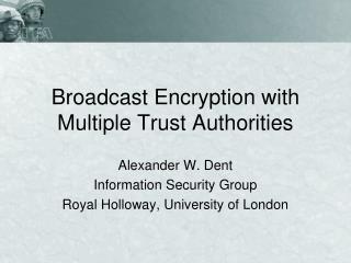 Broadcast Encryption with Multiple Trust Authorities