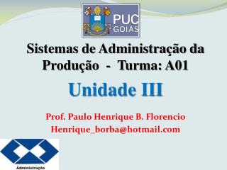 Sistemas de Administração da Produção - Turma: A01 Unidade III