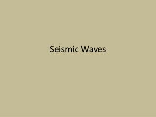 Seismic Waves