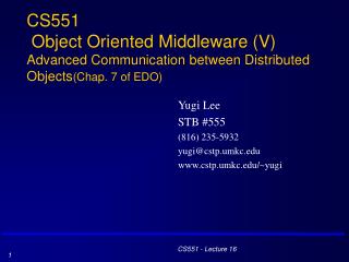 Yugi Lee STB #555 (816) 235-5932 yugi@cstp.umkc cstp.umkc/~yugi