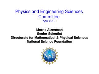 Morris Aizenman Senior Scientist Directorate for Mathematical &amp; Physical Sciences