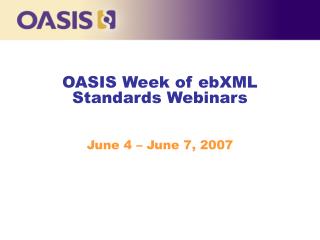 OASIS Week of ebXML Standards Webinars