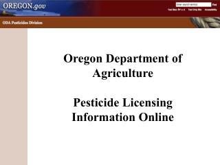 Oregon Department of Agriculture Pesticide Licensing Information Online