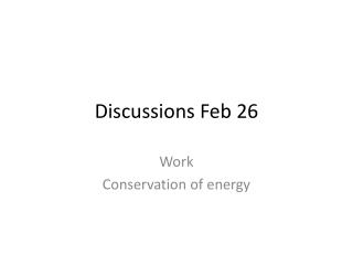 Discussions Feb 26