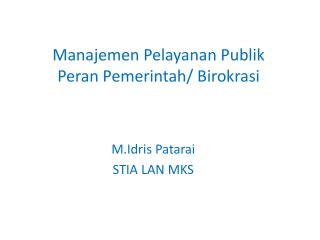 Manajemen Pelayanan Publik Peran Pemerintah/ Birokrasi