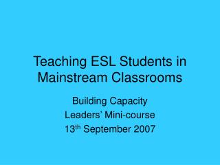 Teaching ESL Students in Mainstream Classrooms