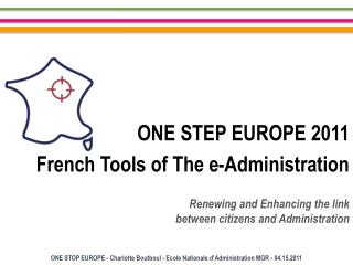 ONE STEP EUROPE 2011 French Tools of The e-Administration