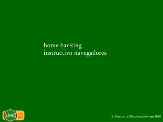 home banking instructivo navegadores