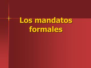 Los mandatos formales