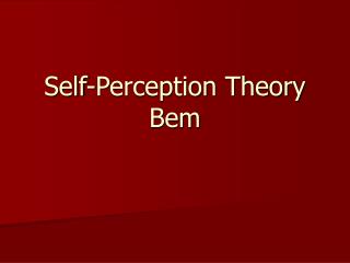 Self-Perception Theory Bem