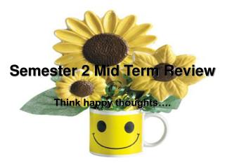 Semester 2 Mid Term Review