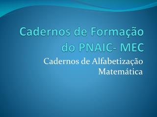 Cadernos de Formação do PNAIC- MEC