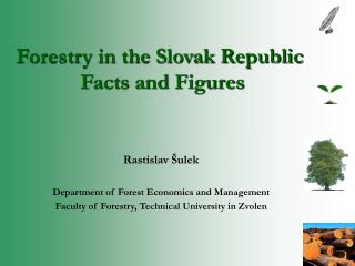 Forestry in the Slovak Republic Facts and Figures