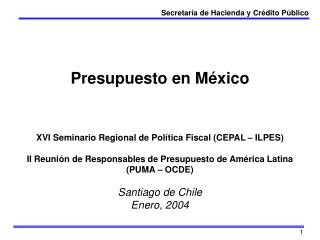 Presupuesto en México XVI Seminario Regional de Política Fiscal (CEPAL – ILPES)