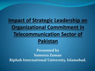 Presented by Sameera Zaman Riphah International University, Islamabad.