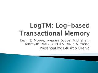 LogTM: Log-based Transactional Memory