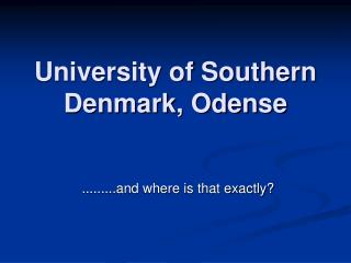 University of Southern Denmark, Odense