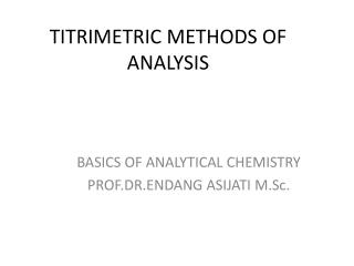 TITRIMETRIC METHODS OF ANALYSIS