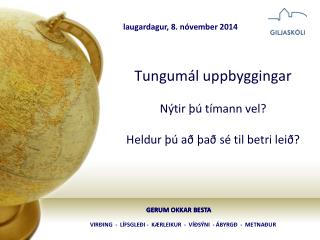 Tungumál uppbyggingar Nýtir þú tímann vel? Heldur þú að það sé til betri leið?